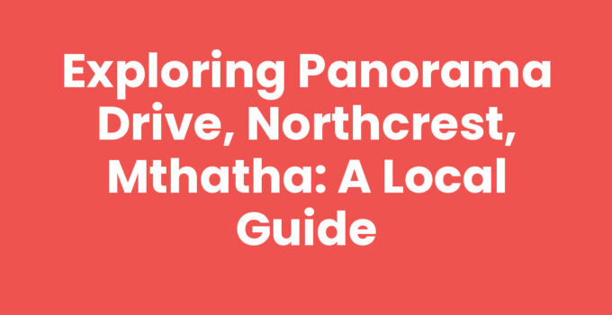 Scenic view of Panorama Drive, Northcrest, Mthatha, showcasing lush greenery.