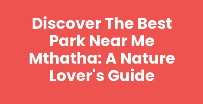 A beautiful park near me Mthatha with green lawns and playgrounds