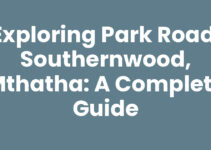 Exploring Park Road, Southernwood, Mthatha: A Complete Guide