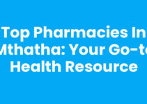 Top Pharmacies In Mthatha: Your Go-To Health Resource