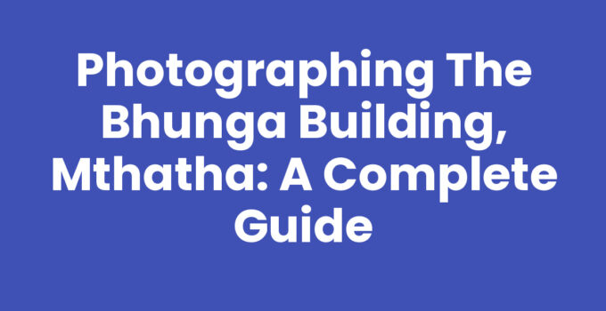 Photographing The Bhunga Building, Mthatha with stunning architectural details.