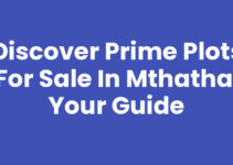 Discover Prime Plots For Sale In Mthatha: Your Guide