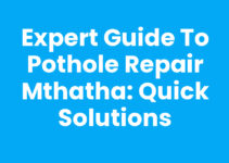 Expert Guide to Pothole Repair Mthatha: Quick Solutions