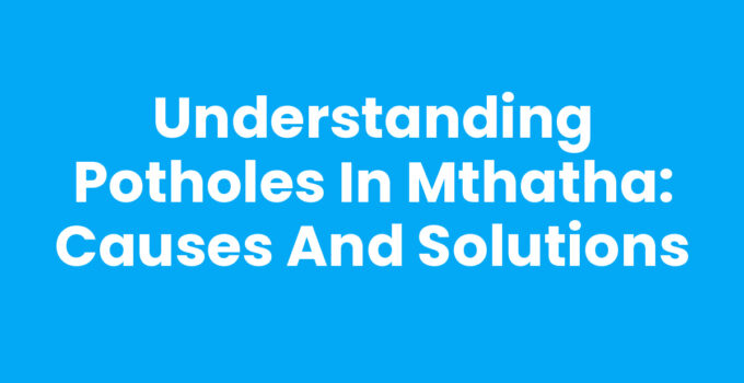 Potholes In Mthatha: Damaged street with visible potholes