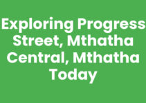 Exploring Progress Street, Mthatha Central, Mthatha Today