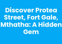 Discover Protea Street, Fort Gale, Mthatha: A Hidden Gem