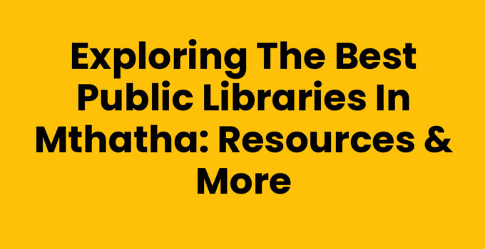 Public Libraries In Mthatha showcasing resources and community programs