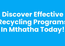 Discover Effective Recycling Programs In Mthatha Today!