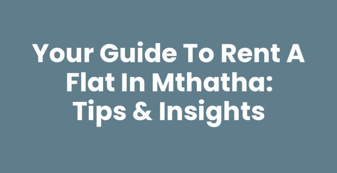 Rent A Flat In Mthatha - Affordable Living Options