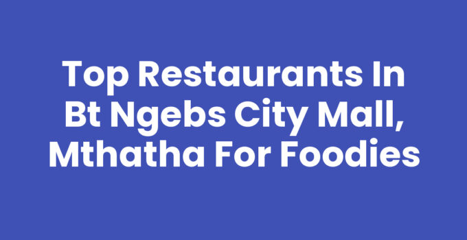 Restaurants In Bt Ngebs City Mall, Mthatha showcasing diverse dining experiences
