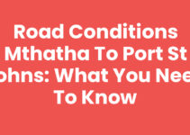 Road Conditions Mthatha To Port St Johns: What You Need to Know