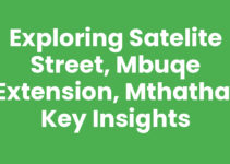 Exploring Satelite Street, Mbuqe Extension, Mthatha: Key Insights