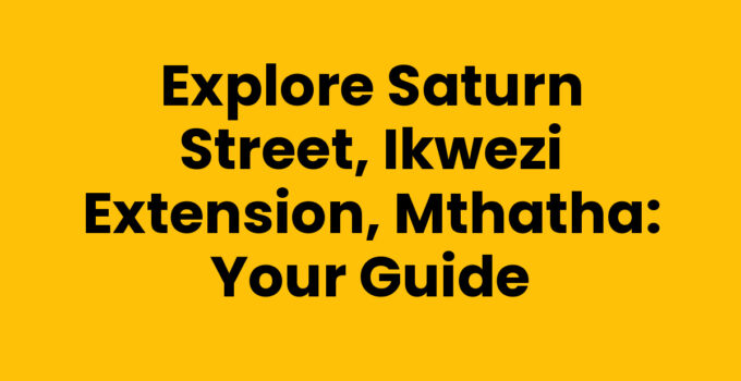 Explore Saturn Street, Ikwezi Extension, Mthatha - A vibrant community.
