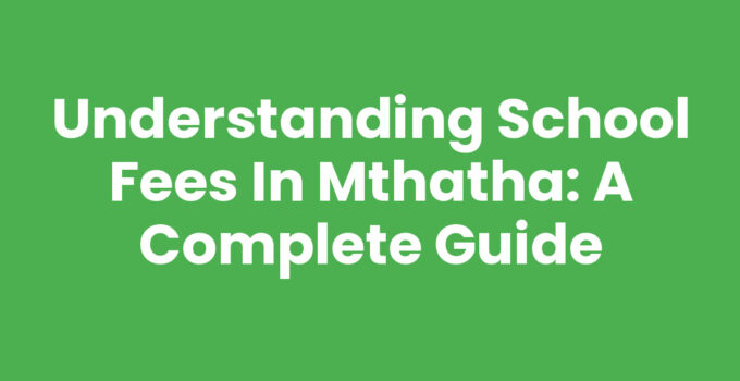Detailed overview of school fees in Mthatha