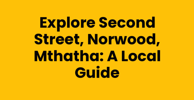 Second Street, Norwood, Mthatha with local shops and dining options.