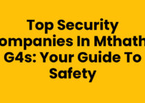 Top Security Companies In Mthatha G4s: Your Guide to Safety