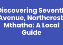 Discovering Seventh Avenue, Northcrest, Mthatha: A Local Guide