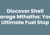 Discover Shell Garage Mthatha: Your Ultimate Fuel Stop