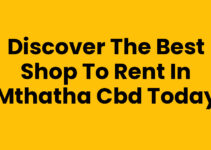 Discover the Best Shop To Rent In Mthatha Cbd Today