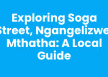 Exploring Soga Street, Ngangelizwe, Mthatha: A Local Guide