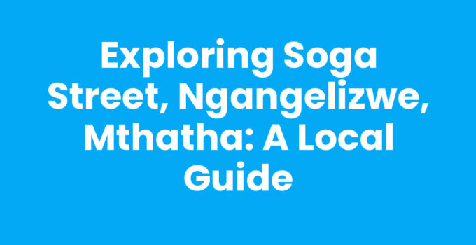 Vibrant scene of Soga Street, Ngangelizwe, Mthatha showcasing culture and community.