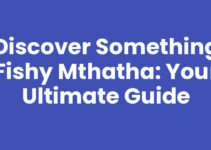 Discover Something Fishy Mthatha: Your Ultimate Guide Discover Something Fishy Mthatha: Your Ultimate Guide