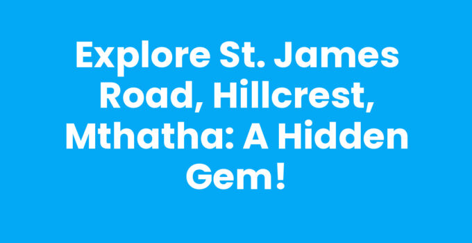 St. James Road, Hillcrest, Mthatha - Scenic view highlighting local attractions