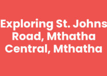 Exploring St. Johns Road, Mthatha Central, Mthatha