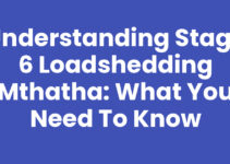 Understanding Stage 6 Loadshedding Mthatha: What You Need to Know