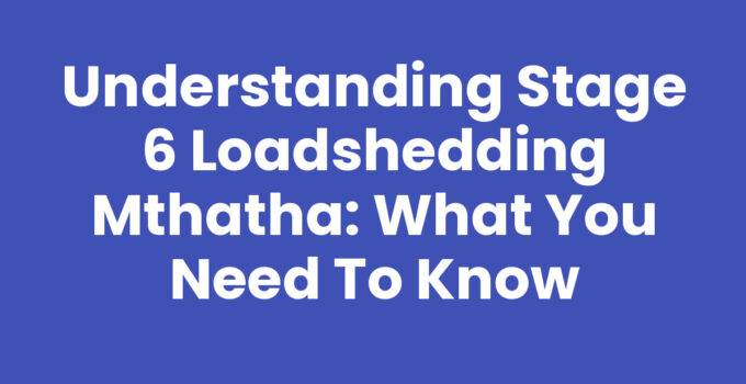 Stage 6 Loadshedding Mthatha - Preparing for power outages