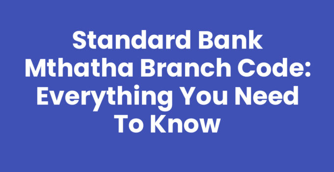 Standard Bank Mthatha Branch Code for banking transactions
