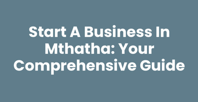Start A Business In Mthatha - A Visual Guide to Entrepreneurship