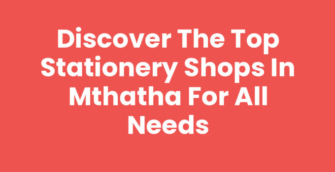 A variety of stationery items available at stationery shops in Mthatha