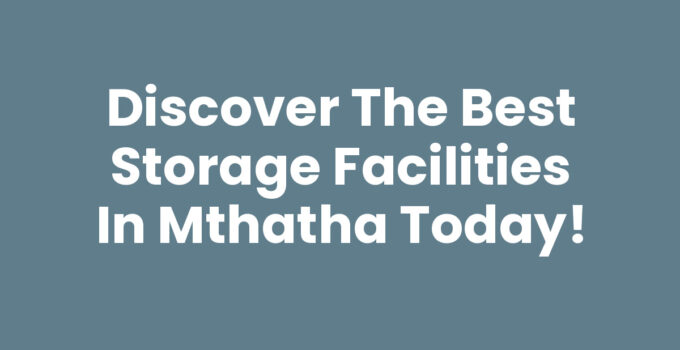 Storage Facilities In Mthatha showcasing secure and organized spaces