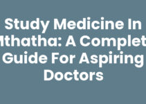 Study Medicine In Mthatha: A Complete Guide for Aspiring Doctors
