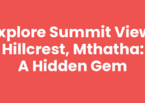Explore Summit View, Hillcrest, Mthatha: A Hidden Gem
