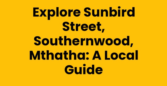 A picturesque view of Sunbird Street, Southernwood, Mthatha showcasing local attractions and community life.