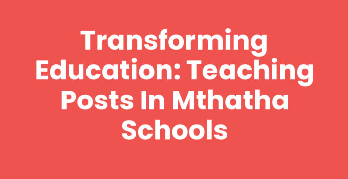 Teaching Posts In Mthatha Schools - Educator Engaging with Students