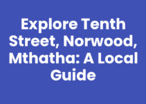 Explore Tenth Street, Norwood, Mthatha: A Local Guide