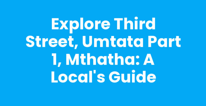 Exploring Third Street, Umtata Part 1, Mthatha with vibrant local shops and culture.