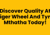 Discover Quality at Tiger Wheel And Tyre Mthatha Today!