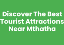 Discover the Best Tourist Attractions Near Mthatha