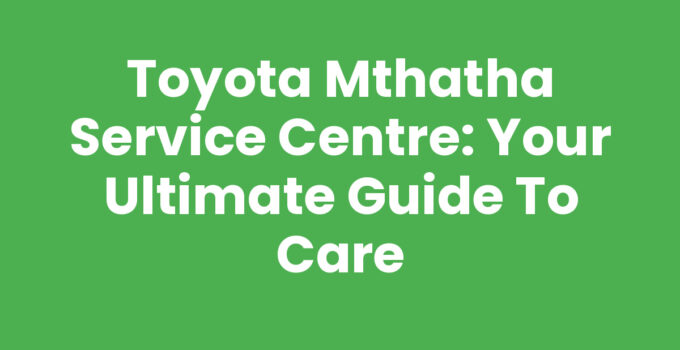Toyota Mthatha Service Centre offering expert vehicle maintenance