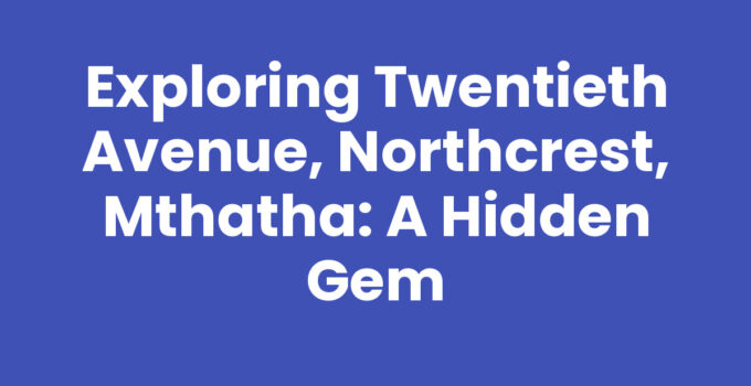 Twentieth Avenue, Northcrest, Mthatha with vibrant community atmosphere.