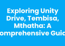 Exploring Unity Drive, Tembisa, Mthatha: A Comprehensive Guide