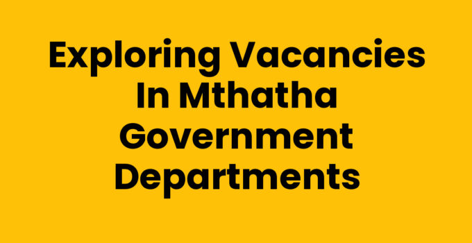 Vacancies In Mthatha Government Departments job opportunities