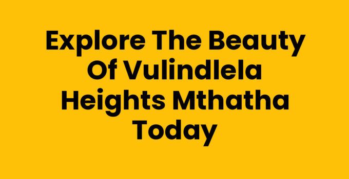 A scenic view of Vulindlela Heights Mthatha showcasing its beauty.