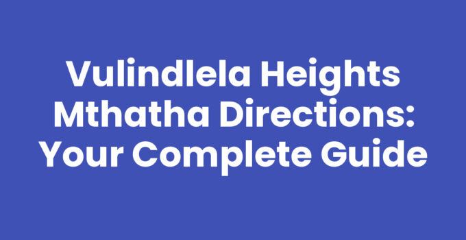 Vulindlela Heights Mthatha Directions Map
