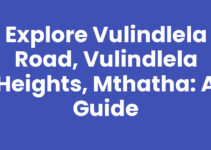 Explore Vulindlela Road, Vulindlela Heights, Mthatha: A Guide