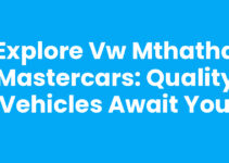Explore Vw Mthatha Mastercars: Quality Vehicles Await You